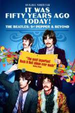 Watch It Was Fifty Years Ago Today... Sgt Pepper and Beyond M4uhd