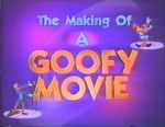 Watch The Making of \'A Goofy Movie\' (TV Short 1995) M4uhd