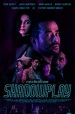 Watch Shadowplay M4uhd