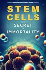 Watch Stem Cells: The Secret to Immortality M4uhd