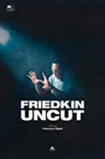 Watch Friedkin Uncut M4uhd