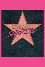Watch Lovedolls Superstar M4uhd
