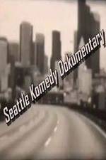 Watch Seattle Komedy Dokumentary M4uhd