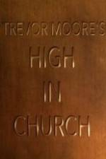 Watch Trevor Moore: High in Church M4uhd