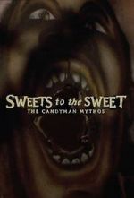 Watch Sweets to the Sweet: The Candyman Mythos M4uhd
