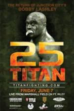Watch Titan Fighting Championship 25: Kevin Asplund vs. Bobby Lashley M4uhd