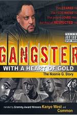 Watch Gangster with a Heart of Gold The Noonie G Story M4uhd