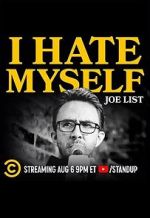 Watch Joe List: I Hate Myself M4uhd