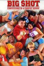 Watch Big Shot: Confessions of a Campus Bookie M4uhd