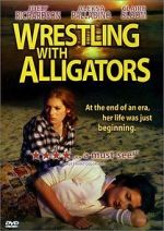 Watch Wrestling with Alligators M4uhd