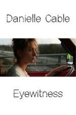 Watch Danielle Cable: Eyewitness M4uhd