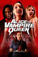 Watch Alice and the Vampire Queen M4uhd