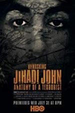 Watch Unmasking Jihadi John Anatomy of a Terrorist M4uhd