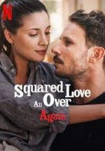 Watch Squared Love All Over Again M4uhd