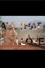 Watch All That Way for Love M4uhd