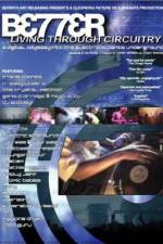 Watch Better Living Through Circuitry M4uhd