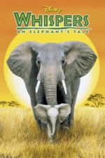 Watch Whispers: An Elephant\'s Tale M4uhd