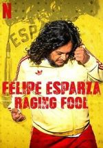 Watch Felipe Esparza: Raging Fool M4uhd