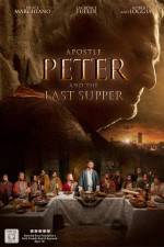 Watch Apostle Peter and the Last Supper M4uhd