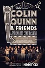 Watch Colin Quinn & Friends: A Parking Lot Comedy Show M4uhd