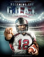 Watch Becoming the G.O.A.T.: The Tom Brady Story M4uhd