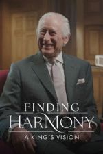 Watch Finding Harmony: A King\'s Vision M4uhd