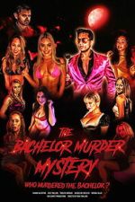 Watch The Bachelor Murder Mystery: Who Murdered the Bachelor? M4uhd