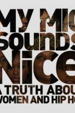 Watch My Mic Sounds Nice The Truth About Women in Hip Hop M4uhd