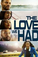 Watch The Love We Had M4uhd