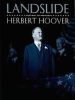Watch Landslide: A Portrait of President Herbert Hoover M4uhd