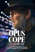 Watch Opus Cope: An Algorithmic Opera M4uhd