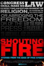 Watch Shouting Fire Stories from the Edge of Free Speech M4uhd