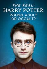 Watch The Real! Harry Potter - Young Adult or Occult? M4uhd