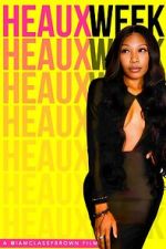 Watch Heaux Week M4uhd