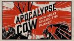 Watch Apocalypse Cow: How Meat Killed the Planet M4uhd