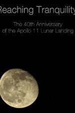 Watch Reaching Tranquility: The 40th Anniversary of the Apollo 11 Lunar Landing M4uhd