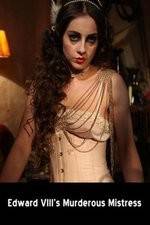 Watch Edward VIII's Murderous Mistress M4uhd