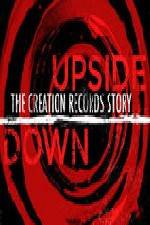 Watch Upside Down The Creation Records Story M4uhd