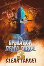 Watch Operation Delta Force 3: Clear Target M4uhd
