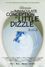 Watch The Immaculate Conception of Little Dizzle M4uhd