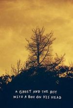 Watch A Ghost and the Boy with A Box on His Head M4uhd