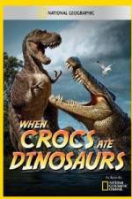 Watch National Geographic When Crocs Ate Dinosaurs M4uhd