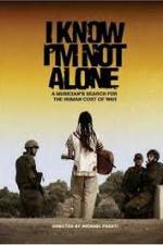 Watch I Know I'm Not Alone M4uhd