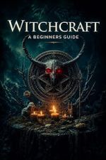 Watch Witchcraft: A Beginners Guide M4uhd