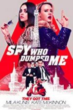 Watch The Spy Who Dumped Me M4uhd