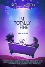 Watch I'm Totally Fine M4uhd