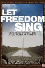 Watch Let Freedom Sing: How Music Inspired the Civil Rights Movement M4uhd