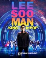Watch Lee Soo Man: King of K-Pop M4uhd