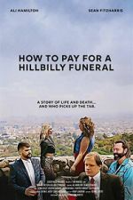 Watch How to Pay for a Hillbilly Funeral M4uhd