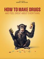 Watch How to Make Drugs and Feel Great About Everything M4uhd